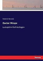 Doctor Wespe : Lustspiel in fünf Aufzügen