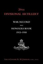 29th Divisional Artillery : war record and honours book, 1915-1918