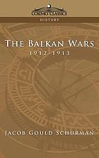 The Balkan wars, 1912-1913