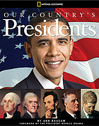 Our country's Presidents : all you need to know about the presidents, from George Washington to Barack Obama