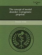 The concept of mental disorder : a pragmatic proposal