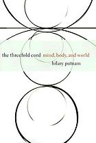 The threefold cord mind, body, and world