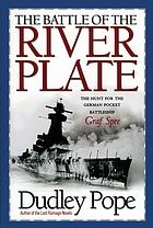 The Battle of the River Plate : the hunt for the German pocket battleship Graf Spee