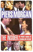 The insider : the private diaries of a scandalous decade
