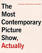 The most contemporary picture show, actually : René Daniëls, Michael Krebber, Klaus Merkel ; [anlässlich der Ausstellung The Most Contemporary Picture Show, Actually - René Daniëls, Michael Krebber, Klaus Merkel ; Kunsthalle Nürnberg, 30. November 2006-28. Januar 2007