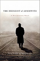 The druggist of Auschwitz : a documentary novel