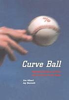 Curve ball : baseball, statistics, and the role of chance in the game