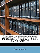 ... Cardinal Newman and his influence on religious life and thought