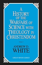 A history of the warfare of science with theology in Christendom