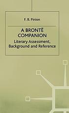 A Brontë companion : literary assessment, background, and reference
