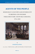 Agents of the people : democracy and popular sovereignty in British and Swedish parliamentary and public debates, 1734-1800