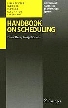 Handbook on scheduling from theory to applications ; with 28 tables