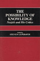 The Possibility of knowledge : Nozick and his critics