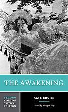 The Awakening : an authoritative text, biographical and historical contexts, criticism