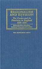 Regionalism and revision : the crown and its provinces in England, 1200-1650