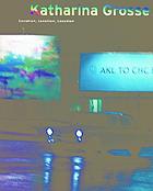 Katharina Grosse : Location, Location, Location