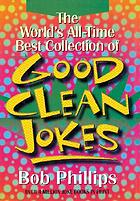 The world's all-time best collection of good clean jokes