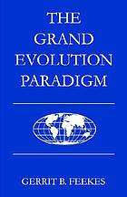 The grand evolution paradigm