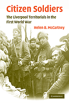 Citizen soldiers : the Liverpool Territorials in the First World War