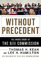 Without precedent : the inside story of the 9/11 Commission