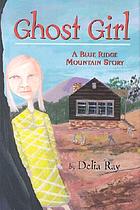 Ghost girl : a Blue Ridge Mountain story
