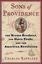 Sons of Providence : the Brown brothers, the slave trade, and the American Revolution