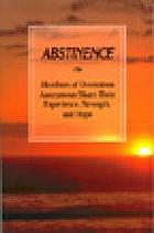 Abstinence : members of Overeaters Anonymous share their experience, strength, and hope
