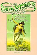 Cocoa & corsets : a selection of late Victorian and Edwardian posters and showcards from the Stationers' Company copyright records preserved in the Public Record Office