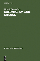 Colonialism and change : Essays presented to Lucy Mair. With introd. Forw. by Meyer Fortes