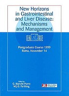 New horizons in gastrointestinal and liver disease : mechanisms and management : postgraduate course 1999, Rome, November 14