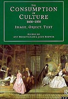 The consumption of culture, 1600-1800 : image, object, text