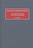 Anton Rubinstein : an annotated catalog of piano works and biography