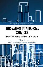 Innovation in financial services : balancing public and private interests