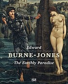 Edward Burne-Jones : the earthly paradise