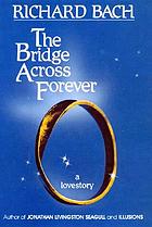 The bridge across forever : a lovestory