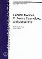 Random matrices, Frobenius eigenvalues and monodromy