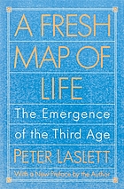 A fresh map of life : the emergence of the Third Age