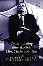 Contemplating Shostakovich : life, music and film