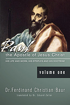 Paul, the apostle of Jesus Christ, his life and work, his epistles and his doctrine. A contribution to the critical history of primitive Christianity