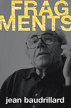 Fragments : interviews with Jean Baudrillard
