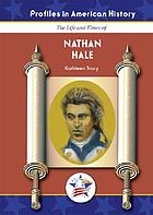 The life and times of Nathan Hale