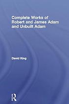 The complete works of Robert and James Adam