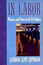 In labor : women and power in the birthplace