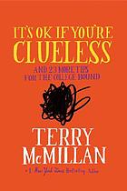 It's ok if you're clueless : and 23 more tips for the college bound