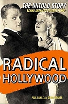 Radical Hollywood : the untold story behind America's favorite moviesRadical Hollywood : the untold story behind America's favorite movies