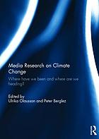 Media research on climate change. Where have we been and where are we heading?