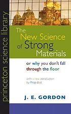 The new science of strong materials, or, Why you don't fall through the floor