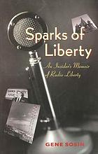 Sparks of Liberty : an insider's memoir of Radio Liberty