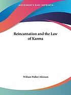 Reincarnation and the law of karma; a study of the old-new world-doctrine of rebirth, and spiritual cause and effect