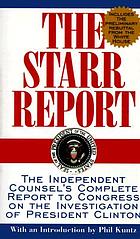 The Starr report : the independent counsel's complete report to congress on the investigation of President Clinton